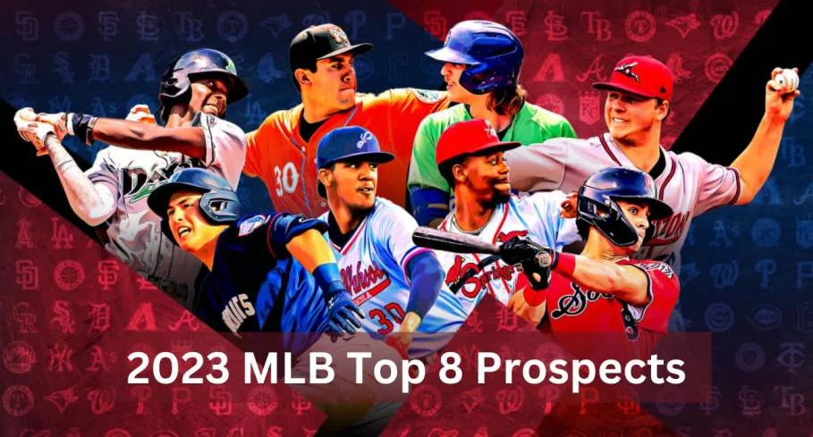 2023 MLB Top 8 Prospects